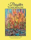 E-Book (epub) A Brighter TOMORROW von Lori Schneider Md