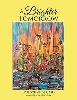 E-Book (epub) A Brighter TOMORROW von Lori Schneider Md