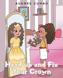 E-Book (epub) Head up and Fix Your Crown von Audree Cumbo