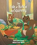 E-Book (epub) The Tale of Nutkin and Squirrely von Melanie Carter Morris, Shari Carter Greene