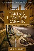 E-Book (epub) Taking Leave of Darwin: A Longtime Agnostic Discovers the Case for Design von Neil Thomas