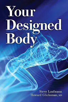 E-Book (epub) Your Designed Body von Steve Laufmann, Howard Glicksman