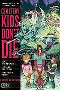 Couverture cartonnée Cemetery Kids Don't Die Vol. 1 de Zac Thompson