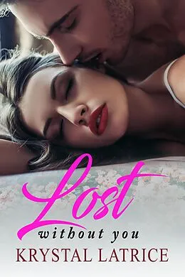 E-Book (epub) Lost Without You von Krystal Latrice