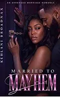 E-Book (epub) Married to Mayhem von Kehlani Broadnax