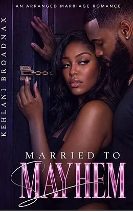 E-Book (epub) Married to Mayhem von Kehlani Broadnax