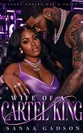 E-Book (epub) Wife of a Cartel King von Sanaa Gadson