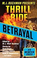E-Book (epub) Betrayal (Thrill Ride - the Magazine, #4) von M. L. Buchman, Kim May, Marcelle Dubé