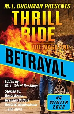 E-Book (epub) Betrayal (Thrill Ride - the Magazine, #4) von M. L. Buchman, Kim May, Marcelle Dubé