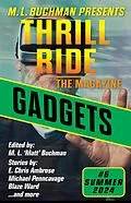 E-Book (epub) Gadgets (Thrill Ride - the Magazine, #6) von M. L. Buchman, C. A. Rowland, Blaze Ward