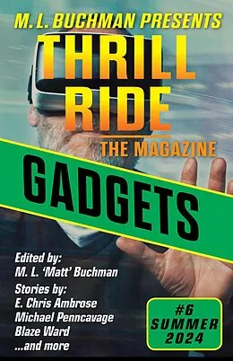 E-Book (epub) Gadgets (Thrill Ride - the Magazine, #6) von M. L. Buchman, C. A. Rowland, Blaze Ward