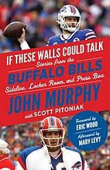 Couverture cartonnée If These Walls Could Talk: Buffalo Bills de John Murphy, Scott Pitoniak