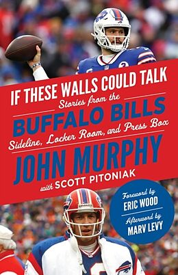 Couverture cartonnée If These Walls Could Talk: Buffalo Bills de John Murphy, Scott Pitoniak