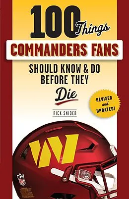 ePUB 100 Things Commanders Fans Should Know & Do Before They Die von Rick Snider