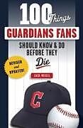 Couverture cartonnée 100 Things Guardians Fans Should Know & Do Before They Die de Zack Meisel