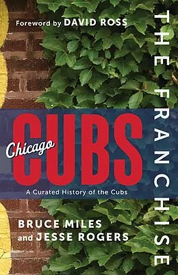 PDF Franchise: Chicago Cubs von Bruce Miles, Jesse Rogers