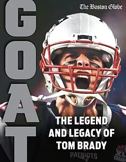 E-Book (epub) Tom Brady: GOAT von The Boston Globe