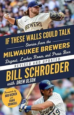 E-Book (pdf) If These Walls Could Talk: Milwaukee Brewers von Bill Schroeder, Drew Olson, Craig Counsell