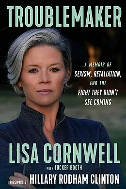E-Book (epub) Troublemaker von Lisa Cornwell, Tucker Booth, Hillary Rodham Clinton