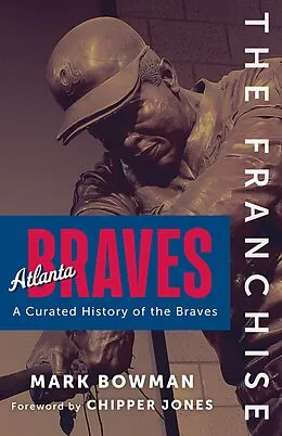 PDF Franchise: Atlanta Braves von Mark Bowman