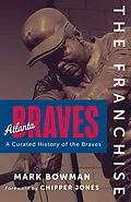 ePUB Franchise: Atlanta Braves von Mark Bowman