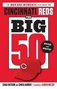 Couverture cartonnée The Big 50: Cincinnati Reds de Chad Dotson, Chris Garber