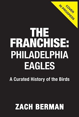 Livre Relié The Franchise: Philadelphia Eagles de Zach Berman