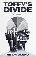 E-Book (epub) Toffy's Divide von Nifemi Aluko