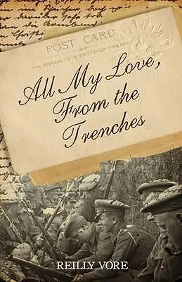 E-Book (epub) All My Love, From the Trenches von Reilly Vore