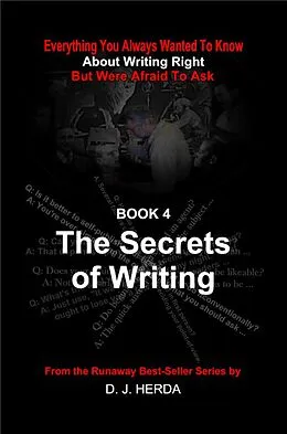 E-Book (epub) Everything You Always Wanted To Know About Writing Right: The Secrets of Writing von D. J. Herda