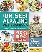 Couverture cartonnée The Dr. Sebi Alkaline Diet Cookbook de Nauger Loaney