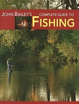 E-Book (epub) John Bailey's Complete Guide to Fishing von John Bailey