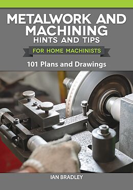 eBook (epub) Metalwork and Machining Hints and Tips for Home Machinists de Ian Bradley