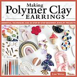 eBook (epub) Making Polymer Clay Earrings de Liat Weiss