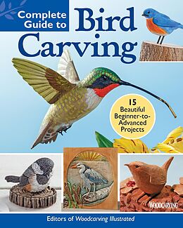 eBook (epub) Complete Guide to Bird Carving de Editors of Woodcarving Illustrated