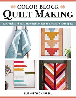 eBook (epub) Color Block Quilt Making de Elizabeth Chappell