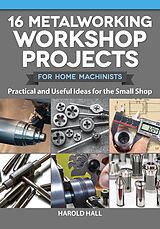 eBook (epub) 16 Metalworking Workshop Projects for Home Machinists de Harold Hall