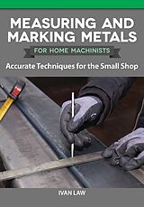 eBook (epub) Measuring and Marking Metals for Home Machinists de Ivan Law