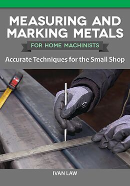 eBook (epub) Measuring and Marking Metals for Home Machinists de Ivan Law