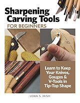 eBook (epub) Sharpening Carving Tools for Beginners de Lora S. Irish