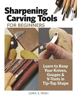 E-Book (epub) Sharpening Carving Tools for Beginners von Lora S. Irish