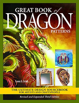 eBook (epub) Great Book of Dragon Patterns, Revised and Expanded Third Edition de Lora S. Irish