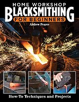 eBook (epub) Home Workshop Blacksmithing for Beginners de Andrew Pearce