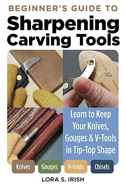 eBook (epub) Beginner's Guide to Sharpening Carving Tools de Lora S. Irish