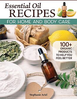 eBook (epub) Essential Oil Recipes for Home and Body Care de Stephanie Ariel