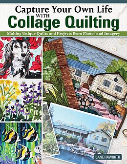 eBook (epub) Capture Your Own Life with Collage Quilting de Jane Haworth