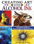 E-Book (epub) Creating Art with Alcohol Ink von Laurie Williams, Sheryl Williams
