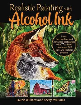 E-Book (epub) Realistic Painting with Alcohol Ink von Laurie Williams, Sheryl Williams