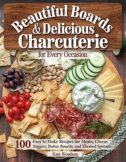 E-Book (epub) Beautiful Boards & Delicious Charcuterie for Every Occasion von Kate Woodson