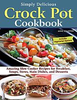 eBook (epub) Simply Delicious Crock Pot Cookbook de Anne Schaeffer